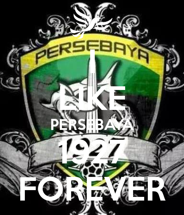 I Like Persebaya 1927 Forever - Persebaya Surabaya- WallpaperUse